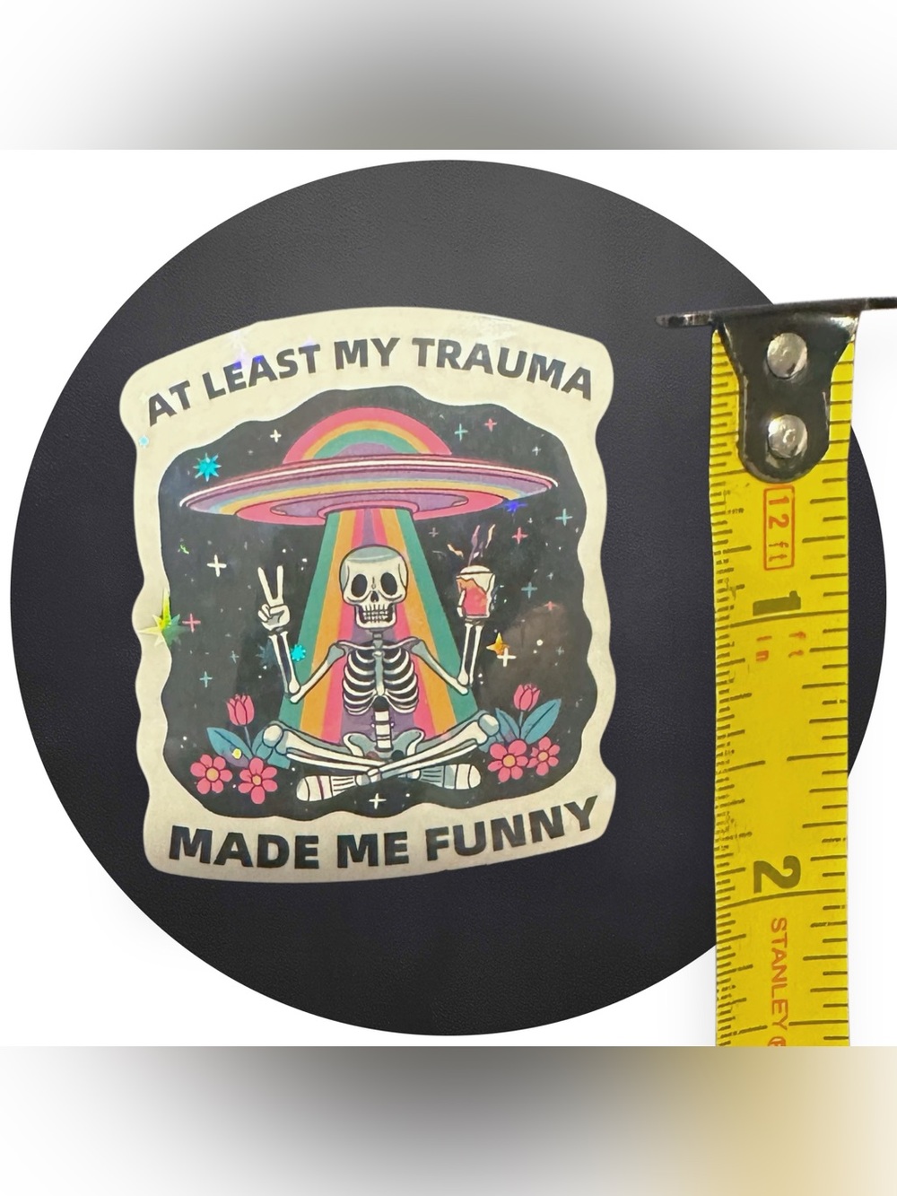 5 for $5 AT LEAST MY TRAUMA MADE ME FUNNY Vinyl Holographic Sticker - Picture 2 of 3